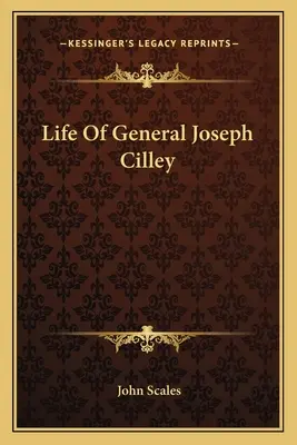 Vita del generale Joseph Cilley - Life Of General Joseph Cilley