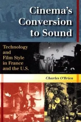 Konversi Bioskop ke Suara: Teknologi dan Gaya Film di Prancis dan AS - Cinema's Conversion to Sound: Technology and Film Style in France and the U.S.