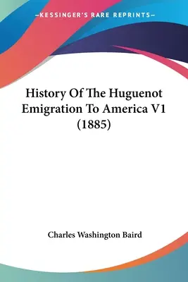 Storia dell'emigrazione ugonotta in America V1 (1885) - History Of The Huguenot Emigration To America V1 (1885)