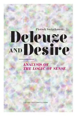Deleuze e il desiderio: analisi della logica del senso - Deleuze and Desire: Analysis of the Logic of Sense