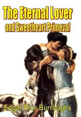 L'eterno amante e la dolce metà primordiale - The Eternal Lover and Sweetheart Primeval