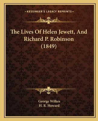 Le vite di Helen Jewett e Richard P. Robinson (1849) - The Lives Of Helen Jewett, And Richard P. Robinson (1849)