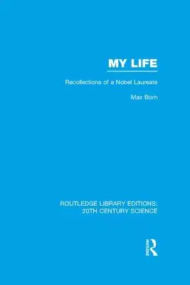 La mia vita: Ricordi di un premio Nobel - My Life: Recollections of a Nobel Laureate