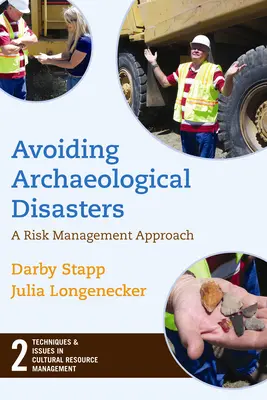 Evitare i disastri archeologici: Gestione del rischio per i professionisti del patrimonio culturale - Avoiding Archaeological Disasters: Risk Management for Heritage Professionals