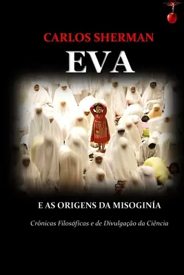 Eva: Le origini della misoginia - Eva: As Origens Da Misoginia
