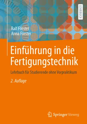 Introduzione all'ingegneria della produzione: Libro di testo per studenti senza corso pratico - Einfhrung in Die Fertigungstechnik: Lehrbuch Fr Studierende Ohne Vorpraktikum
