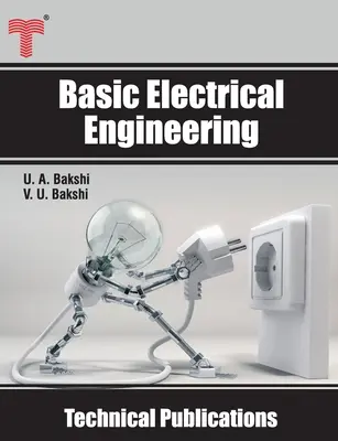 Ingegneria elettrica di base: Circuiti in corrente continua e in corrente alternata, strumenti di misura, macchine elettriche. - Basic Electrical Engineering: D.C. and A.C. Circuits, Measuring Instruments, Electric Machines