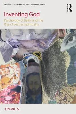 Inventare Dio: Psicologia della fede e ascesa della spiritualità laica - Inventing God: Psychology of Belief and the Rise of Secular Spirituality