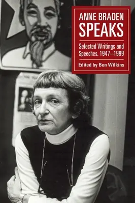 Anne Braden parla: Scritti e discorsi selezionati, 1947-1999 - Anne Braden Speaks: Selected Writings and Speeches, 1947-1999