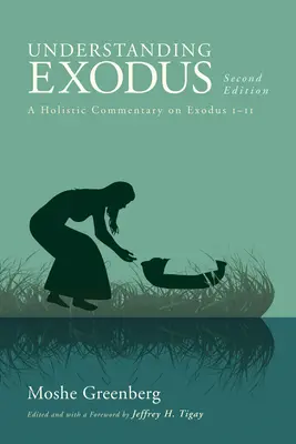 Capire l'Esodo, seconda edizione: Un commento olistico a Esodo 1-11 - Understanding Exodus, Second Edition: A Holistic Commentary on Exodus 1-11