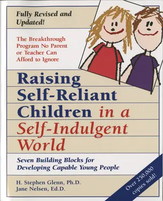 Crescere bambini autosufficienti in un mondo autoindulgente: Sette elementi costitutivi per lo sviluppo di giovani capaci - Raising Self-Reliant Children in a Self-Indulgent World: Seven Building Blocks for Developing Capable Young People