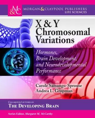 Variazioni cromosomiche X e Y: Ormoni, sviluppo cerebrale e prestazioni del neurosviluppo - X & Y Chromosomal Variations: Hormones, Brain Development, and Neurodevelopmental Performance
