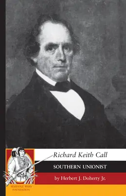 Richard Keith Call: Unionista del Sud - Richard Keith Call: Southern Unionist
