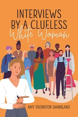 Interviste di una donna bianca sprovveduta - Interviews by a Clueless White Woman