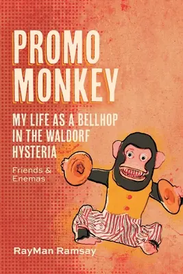 Promo Monkey: La mia vita da campanaro al Waldorf Hysteria: Amici e nemici - Promo Monkey: My Life as a BellHop in the Waldorf Hysteria: Friends and Enemas