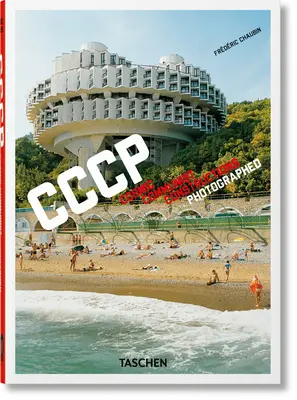 Frdric Chaubin. Cccp. Costruzioni comuniste cosmiche fotografate. 40a Ed. - Frdric Chaubin. Cccp. Cosmic Communist Constructions Photographed. 40th Ed.