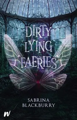 Le fate sporche e bugiarde - Dirty Lying Faeries