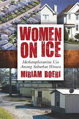 Donne sul ghiaccio: L'uso di metamfetamina tra le donne di periferia - Women on Ice: Methamphetamine Use among Suburban Women