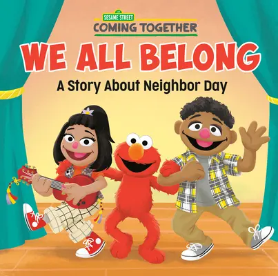We All Belong (Sesame Street): Una storia sul Giorno del Vicino - We All Belong (Sesame Street): A Story about Neighbor Day