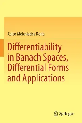 Differenziabilità negli spazi di Banach, forme differenziali e applicazioni - Differentiability in Banach Spaces, Differential Forms and Applications