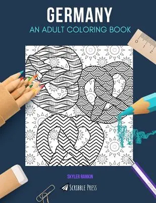 Germania: UN LIBRO DA COLORARE PER ADULTI: Un libro da colorare sulla Germania per adulti - Germany: AN ADULT COLORING BOOK: A Germany Coloring Book For Adults
