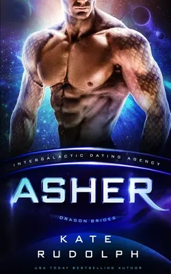 Asher: Agenzia Intergalattica di Incontri: Spose del Drago - Asher: Intergalactic Dating Agency: Dragon Brides
