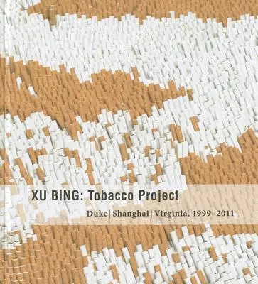 Xu Bing: Progetto tabacco, Duke/Shanghai/Virginia, 1999-2011 - Xu Bing: Tobacco Project, Duke/Shanghai/Virginia, 1999-2011