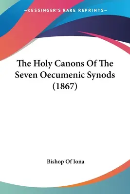 I sacri canoni dei sette sinodi ecumenici (1867) - The Holy Canons Of The Seven Oecumenic Synods (1867)