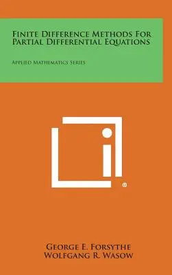 Metodi alle differenze finite per le equazioni differenziali parziali: Serie di Matematica Applicata - Finite Difference Methods for Partial Differential Equations: Applied Mathematics Series