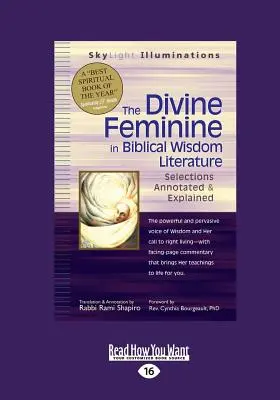 Il Divino Femminile nella Saggezza Biblica: Selezioni annotate e spiegate (edizione a stampa grande 16pt) - The Divine Feminine in Biblical Wisdom: Selections Annotated & Explained (Large Print 16pt)