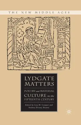 Lydgate Matters: Poesia e cultura materiale nel XV secolo - Lydgate Matters: Poetry and Material Culture in the Fifteenth Century