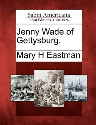 Jenny Wade di Gettysburg. - Jenny Wade of Gettysburg.