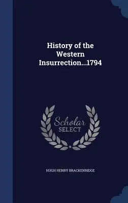 Storia dell'insurrezione occidentale... 1794 - History of the Western Insurrection...1794