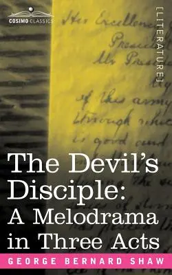 Il discepolo del diavolo: Un melodramma in tre atti - The Devil's Disciple: A Melodrama in Three Acts