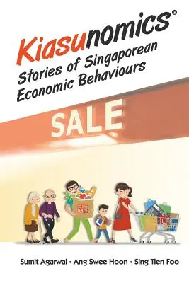 Kiasunomics: Storie di comportamenti economici singaporiani - Kiasunomics: Stories of Singaporean Economic Behaviours