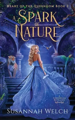 Una scintilla di natura: Una rivisitazione di Cenerentola - A Spark of Nature: A Cinderella Retelling