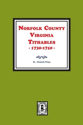 Contea di Norfolk, Virginia, Tabelle delle decime, 1730-1750. - Norfolk County, Virginia Tithables, 1730-1750.