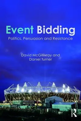 L'offerta di eventi: Politica, persuasione e resistenza - Event Bidding: Politics, Persuasion and Resistance