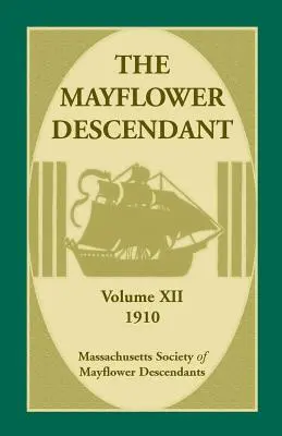Il discendente del Mayflower, volume 12, 1910 - The Mayflower Descendant, Volume 12, 1910