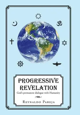 Rivelazione progressiva: Il dialogo permanente di Dio con l'uomo - Progressive Revelation: God's Permanent Dialogue with Man