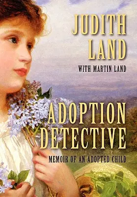 Detective d'adozione: Memorie di un bambino adottato - Adoption Detective: Memoir of an Adopted Child