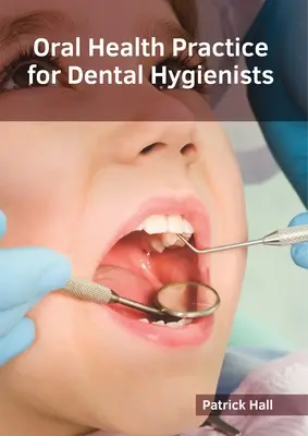 Pratica della salute orale per igienisti dentali - Oral Health Practice for Dental Hygienists