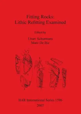 Adattare le rocce: Esame del refitting litico - Fitting Rocks: Lithic Refitting Examined