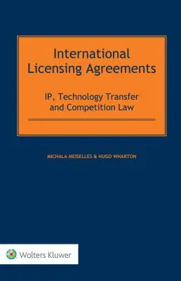 Perjanjian Lisensi Internasional: Hukum Kekayaan Intelektual, Transfer Teknologi dan Persaingan - International Licensing Agreements: IP, Technology Transfer and Competition Law