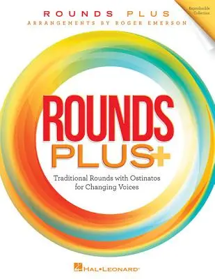 Rounds Plus: Rounds tradizionali con ostinati per voci mutevoli - Rounds Plus: Traditional Rounds with Ostinatos for Changing Voices
