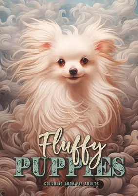 Libro da colorare sui cuccioli per adulti: Libro da colorare di cani carini per adulti Libro da colorare di cuccioli di cane in scala di grigi A4 54P - Fluffy Puppies Coloring Book for Adults: Cute Dogs Coloring Book for Adults Dog Puppies Coloring Book Grayscale A4 54P