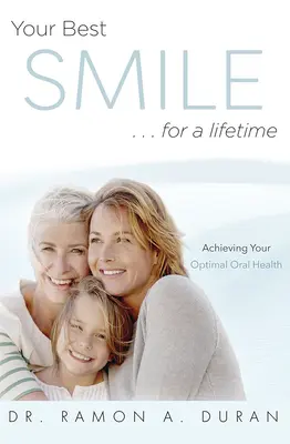 Il vostro sorriso migliore... per tutta la vita: Raggiungere una salute ottimale - Your Best Smile...for a Lifetime: Achieving Your Optimal Health