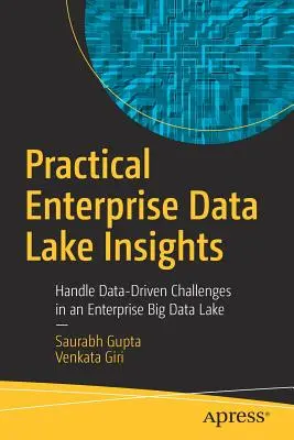 Approfondimenti pratici sui laghi di dati aziendali: Gestire le sfide guidate dai dati in un Big Data Lake aziendale - Practical Enterprise Data Lake Insights: Handle Data-Driven Challenges in an Enterprise Big Data Lake