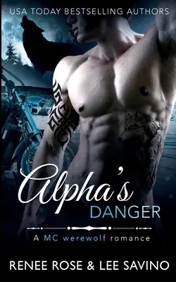 Il pericolo dell'Alfa: Un romanzo con un lupo mannaro MC - Alpha's Danger: An MC Werewolf Romance