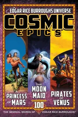 Epopee cosmiche: Le opere fondamentali di Edgar Rice Burroughs - Cosmic Epics: The Seminal Works of Edgar Rice Burroughs